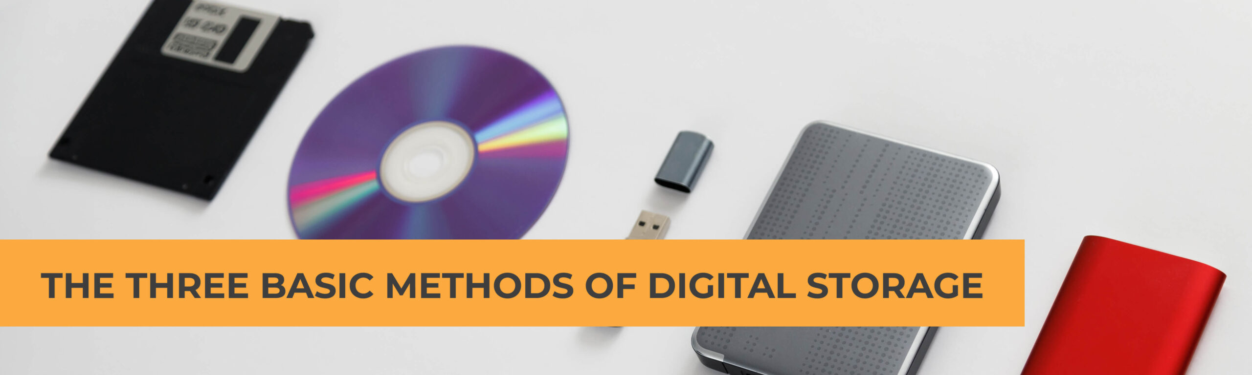 The Three Basic Methods of Digital Storage